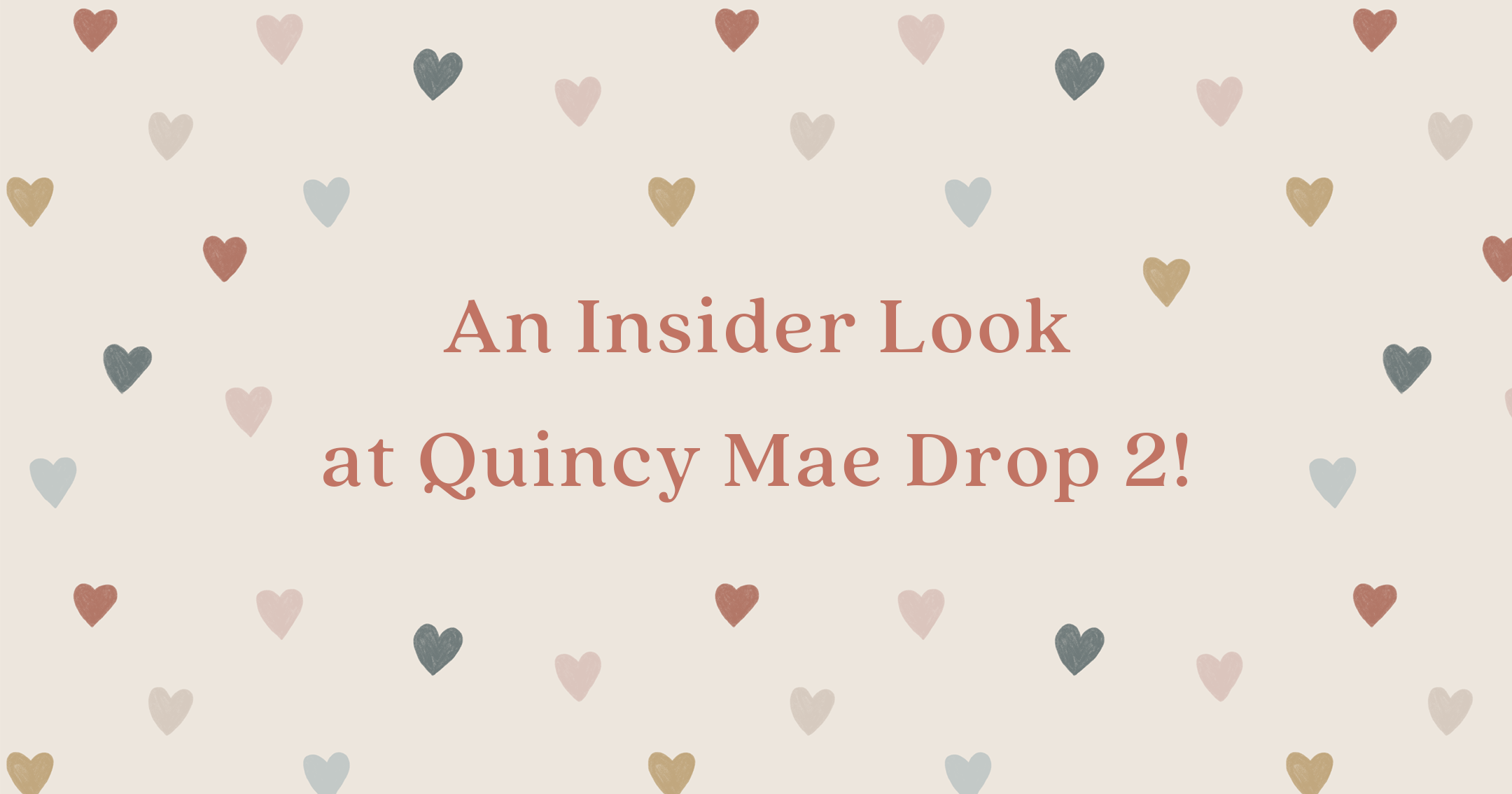 An Insider Look at Quincy Mae Drop 2!