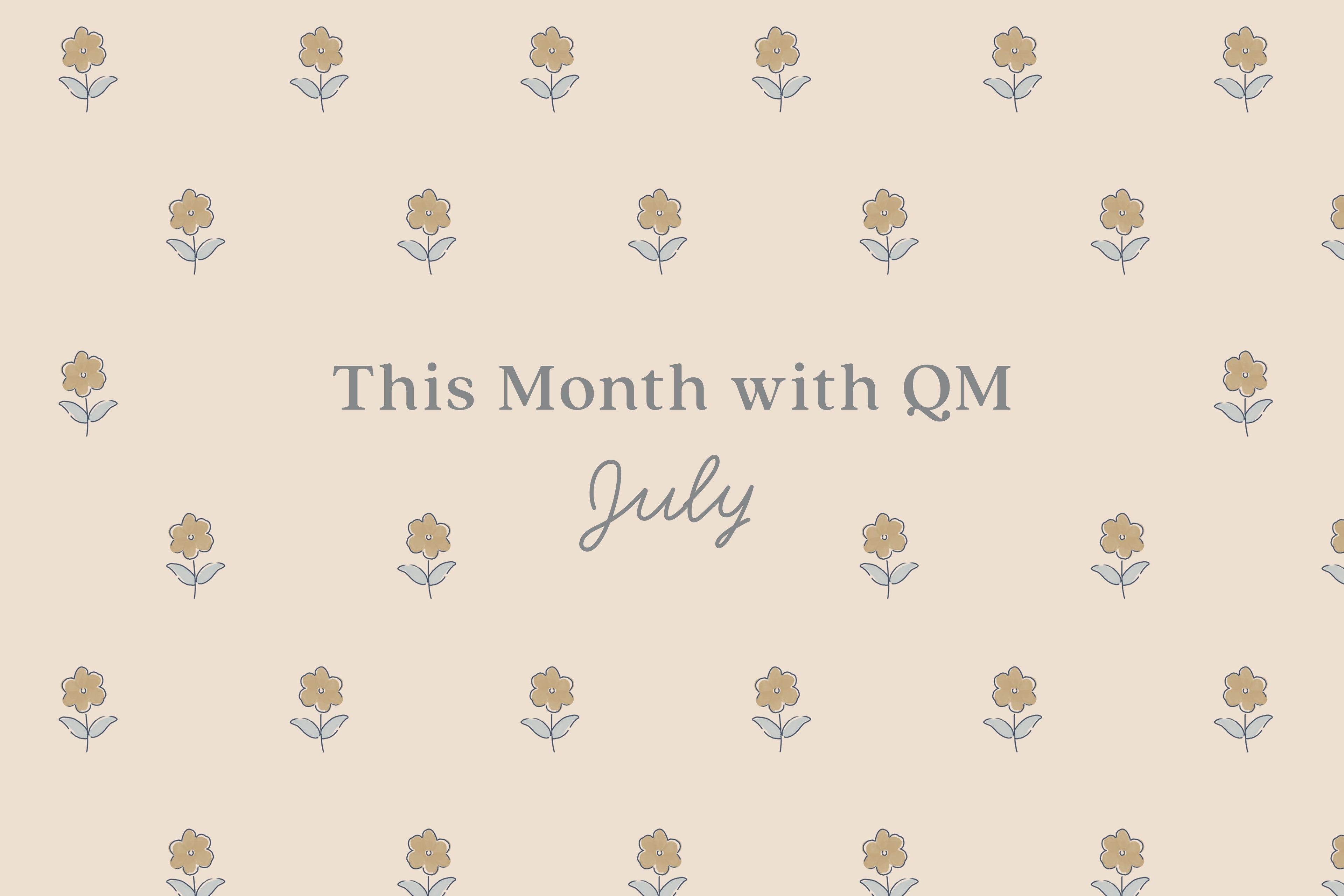 This Month with Quincy Mae | July