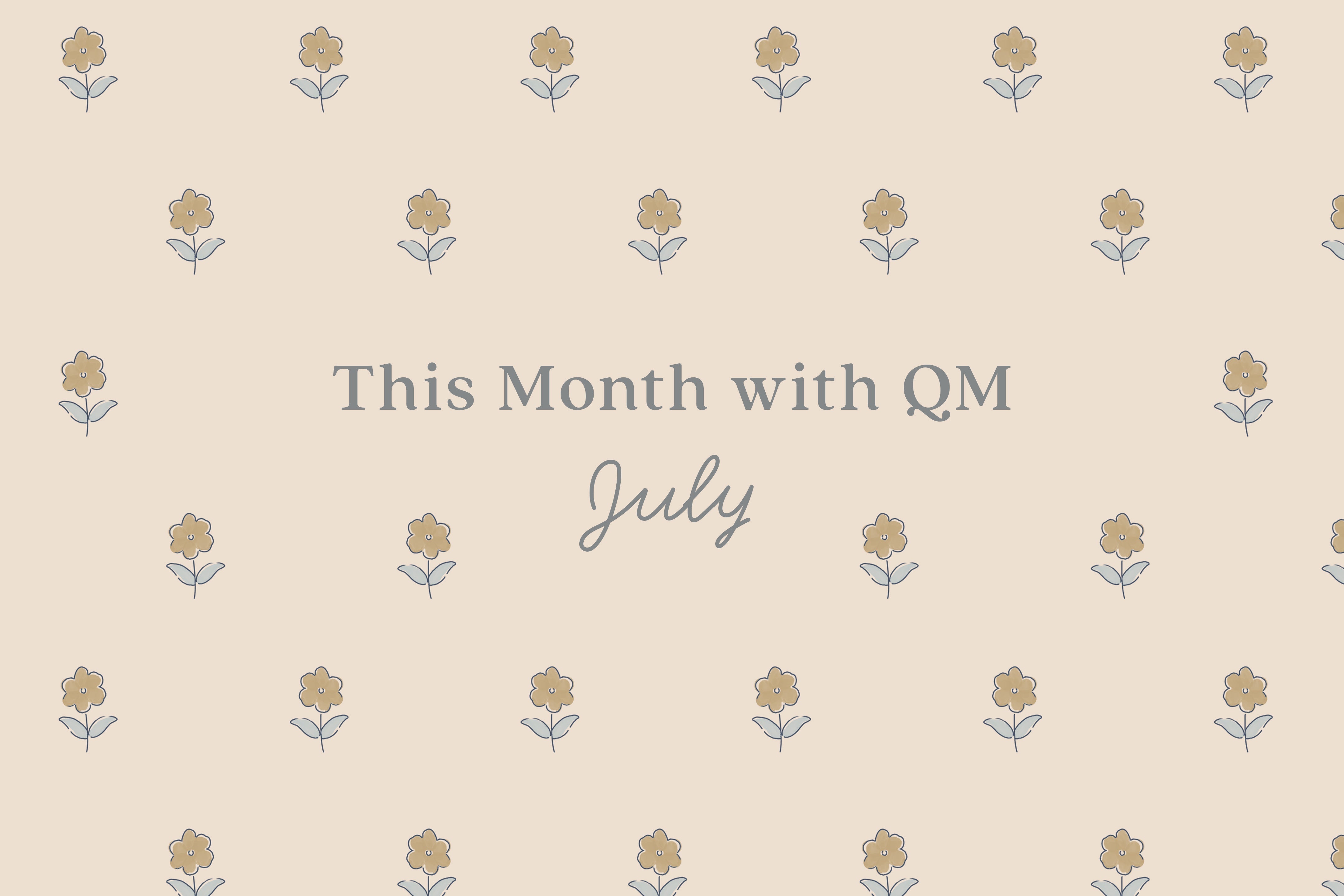 This Month with Quincy Mae | July