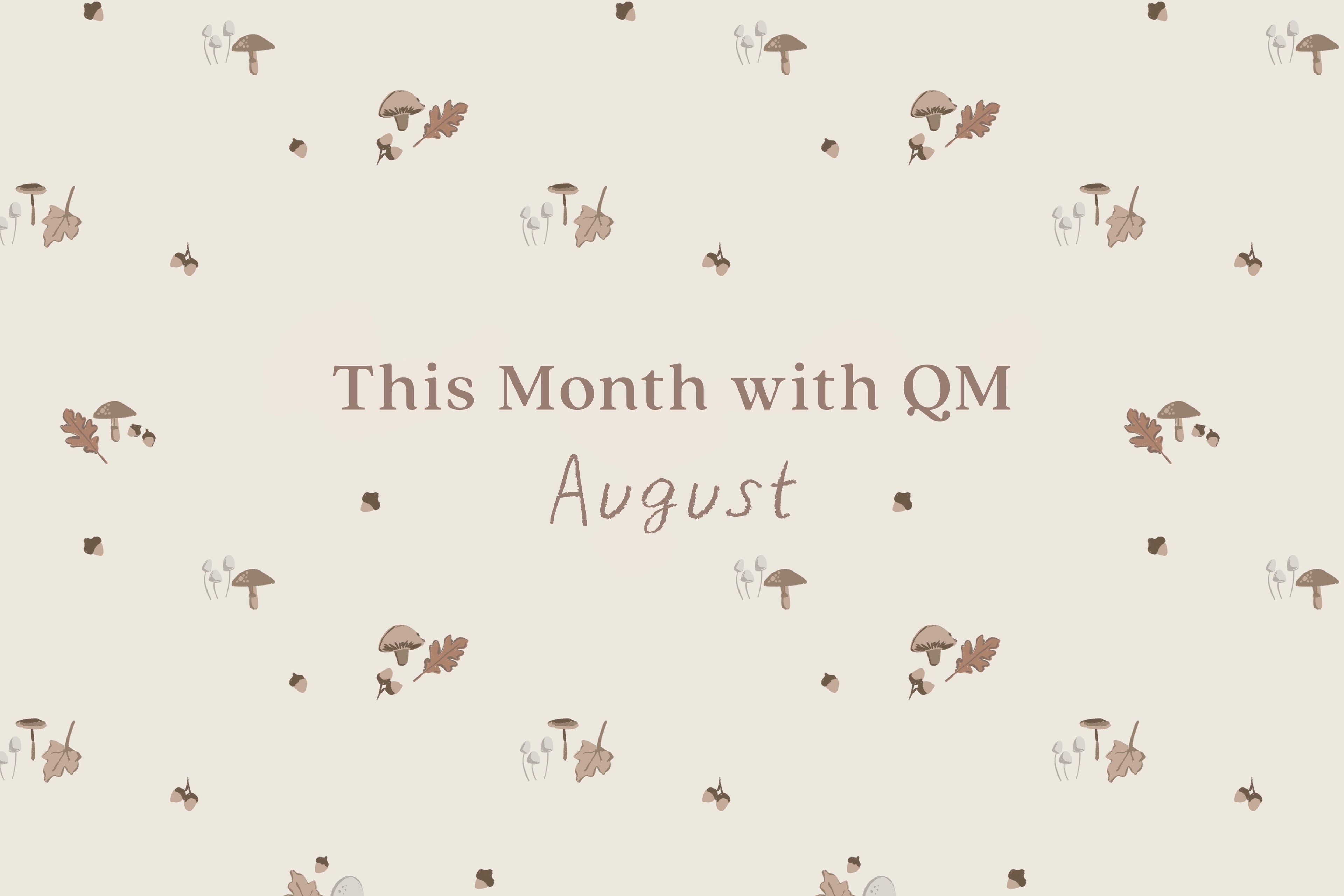 This Month with Quincy Mae | August