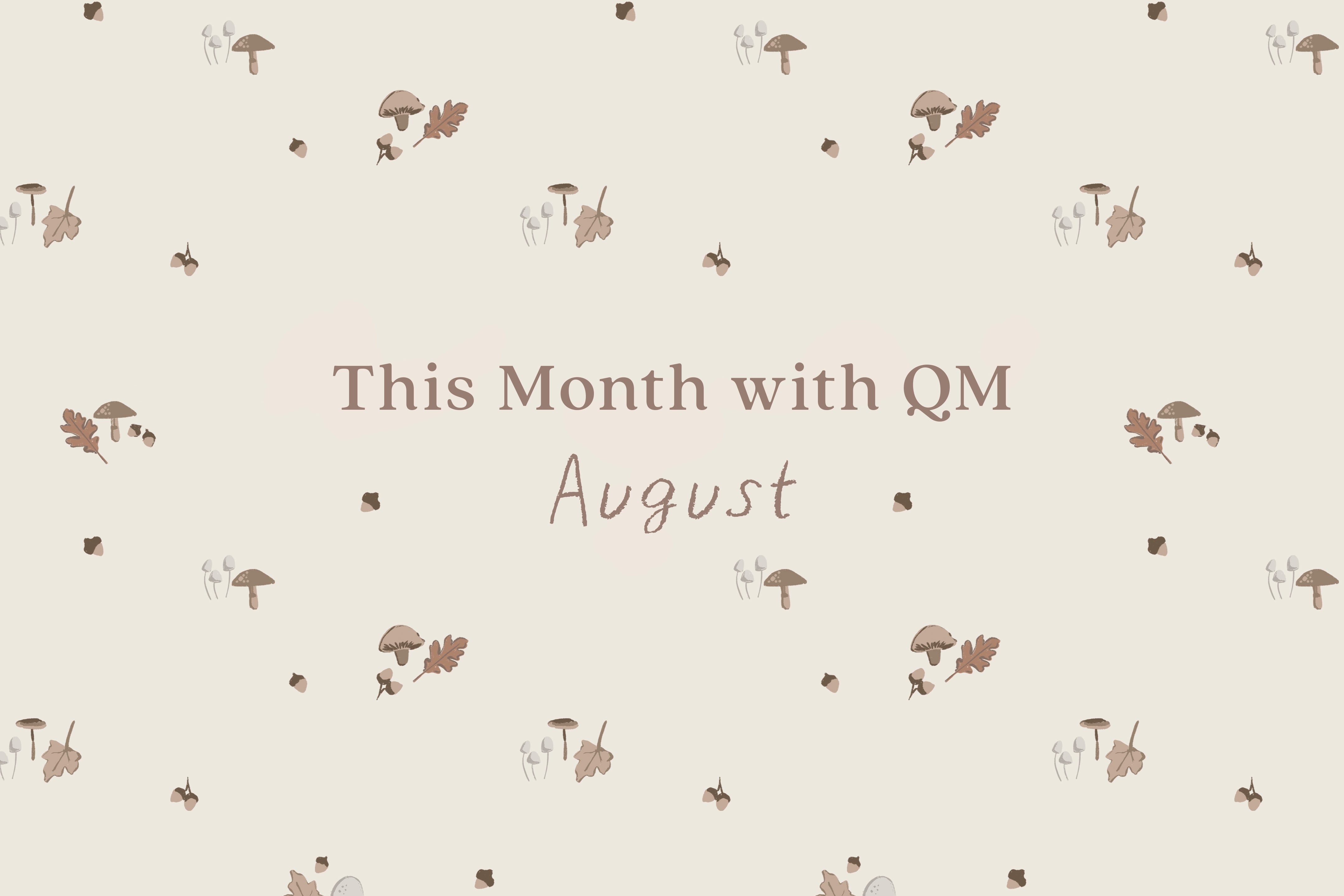 This Month with Quincy Mae | August
